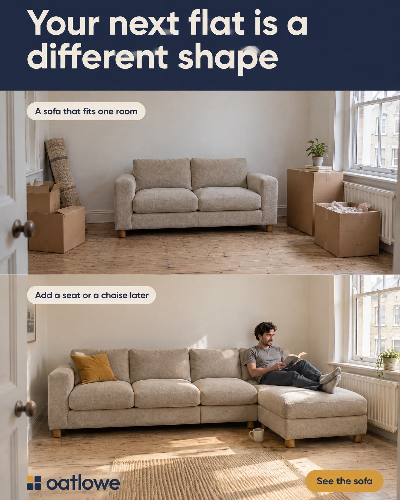 One room twice: above, a small two-seat sofa among moving boxes; below, the Oatlowe sofa with a chaise added and a man reading on it. It reads: Your next flat is a different shape. A sofa that fits one room. Add a seat or a chaise later. See the sofa.
