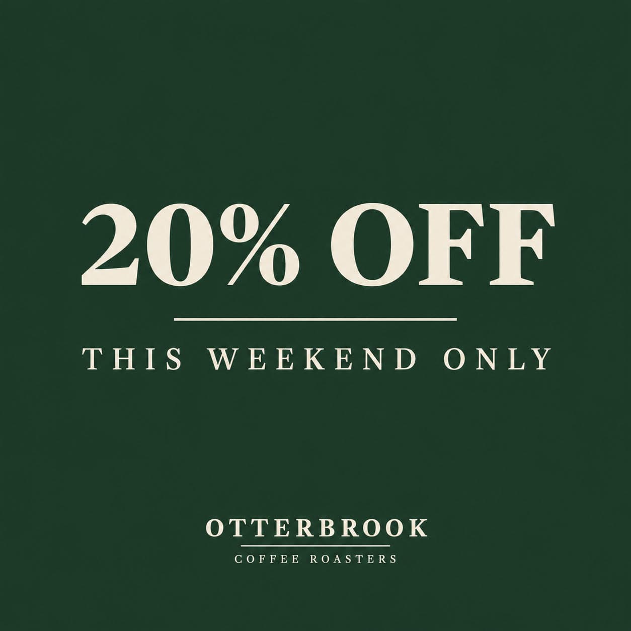 A green announcement reading 20% off, this weekend only, with the Otterbrook wordmark.